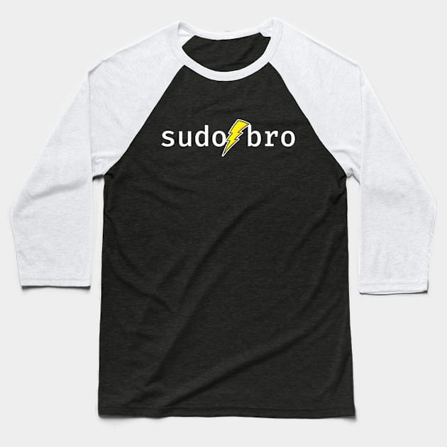 sudo bro. A funny design perfect for unix and linux users, sysadmins or anyone in IT support Baseball T-Shirt by RobiMerch